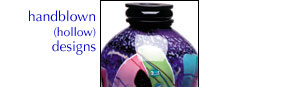 Handblown (Hollow) Designs